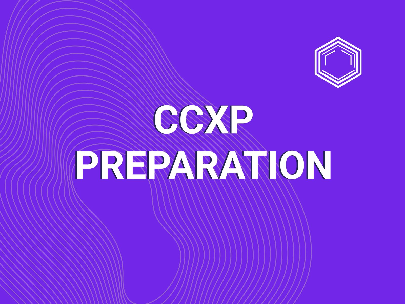 CCXP Preparation